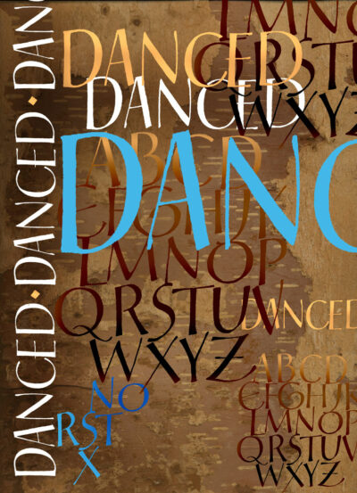 Versal calligraphy "Danced" on brown background by Diane von Arx Anderson